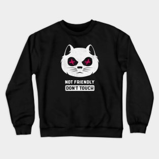 Not Friendly Do Not Touch Crewneck Sweatshirt